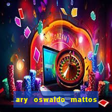 ary oswaldo mattos filho fortuna